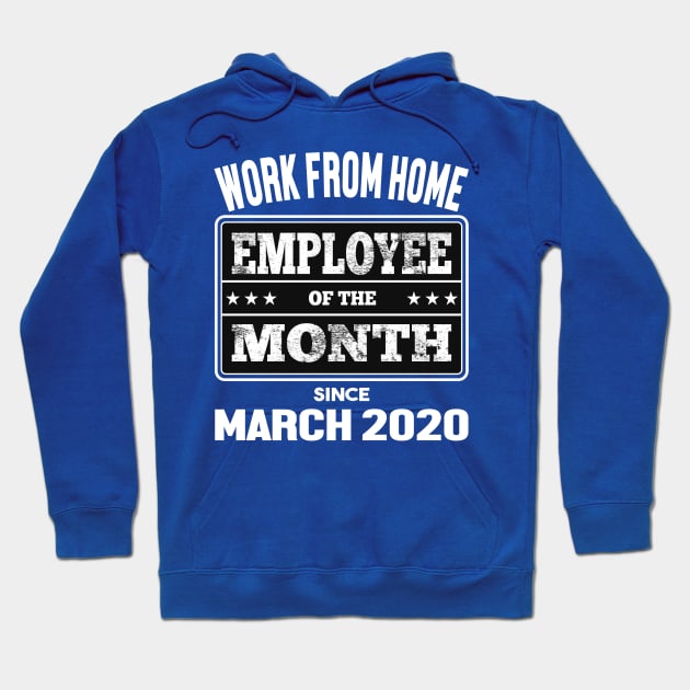Work From Home Employee of The Month Hoodie by dvongart